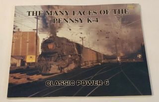 The Many Faces Of The Pennsy K - 4 - Classic Power 6 Softcover Nj International Inc