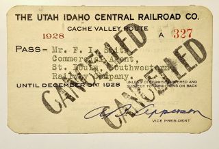 1928 The Utah Idaho Central Railroad Co.  Annual Pass F I Smith A B Apperson