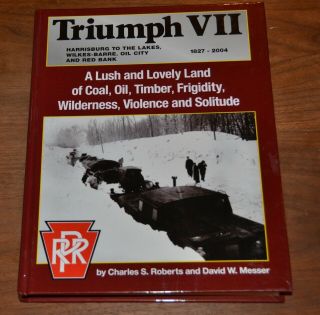 Triumph Vii Harrisburg To The Lakes Prr Northern Region Railroad Book 219