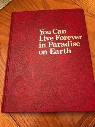 You Can Live Forever In Paradise On Earth,  Watchtower Bible 1982 Hc