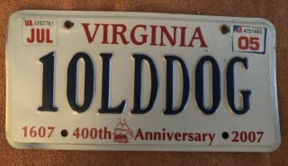 Virginia Vanity 2005 License Plate - 1olddog - 1 Old Dog - 400th Anniversary