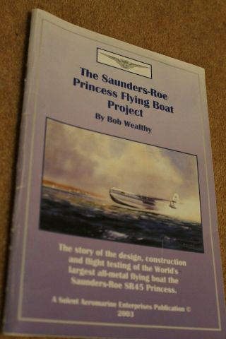The Saunders - Roe Princess Flying Boat Project - Bob Wealthy