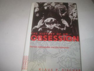 The History Of An Obsession: German Judeophobia And The Holocaust By Klaus P.  Fi