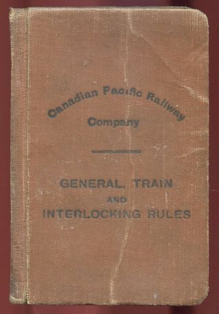 General Train And Interlocking Rules - Canadian Pacific Railway Company,  1927