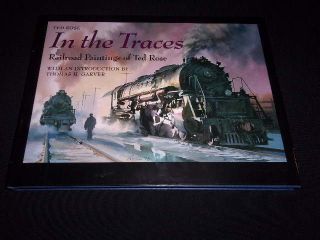 In The Traces Railroad Paintings Of Ted Rose