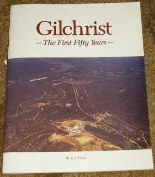 Book Gilchrist The First Fifty Years History Of A Logging Town Jim Fisher 1988