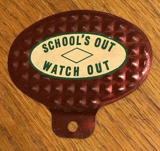 Vintage Metal License Plate Topper Schools Out Watch Out Red/green/white Retro