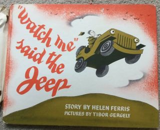 Jeep World War 2 Vintage Children’s Book Tibor Gergely - Watch Me Said The Jeep