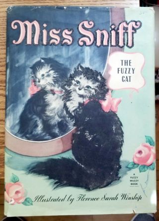 Miss Sniff,  The Fuzzy Cat.  1945.  Whitman.  Fuzzy Wuzzy.  F.  S.  Winship.  Dust Cover