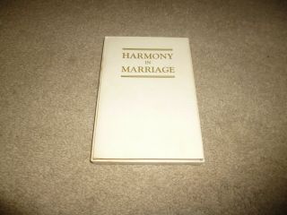 Vintage 1942 Harmony In Marriage By Leland Foster Wood Book