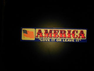 Bumper Sticker America Love It Or Leave It 10 " X 2 1/8 " Authentic 1972