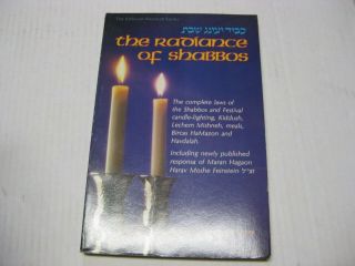 The Radiance Of Shabbos,  The Complete Laws Of The Shabbos And Festival Candle.