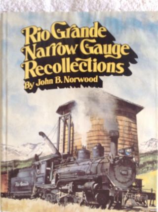 Rio Grande Narrow Gauge Recollections