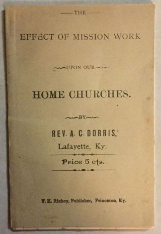 Effect,  Mission Work On Home Churches,  Rev.  A C Dorris,  Lafayette,  Ky 1892 Tract