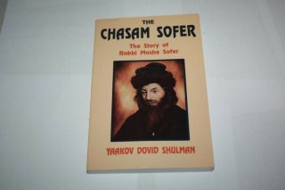 An Anecdotal Biography Of The Life Of Rabbi Moshe Sofer The Chasam Sofer