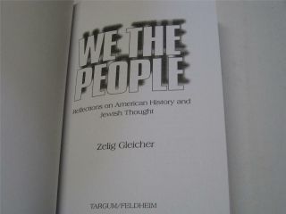 We the people: Reflections on American history and Jewish thought by Zelig Glei 4