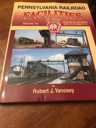 Pennsylvania Railroad Facilities In Color Vol 14 Buckeye Div Prr Train Book