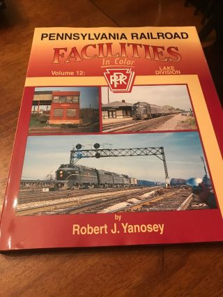 Pennsylvania Railroad Facilities In Color Volume 12 Lake Division Prr Train Book