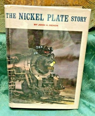 The Nickel Plate Story By John A.  Rehor Rail Road Trains Train Book Locomotive