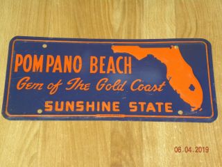 Pompano Beach Gem Of The Gold Coast Vintage Metal Car Tag Sunshine State Florida