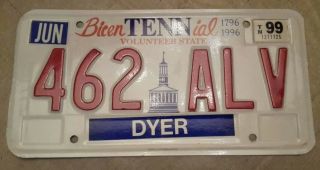 1999 Tennessee Tenn Bicentennial 1796 1996 Tn Dyer License Plate Tag 462 Alv
