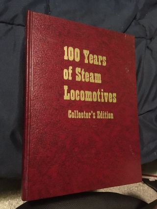 100 Years Of Steam Locomotives Collectors Edition