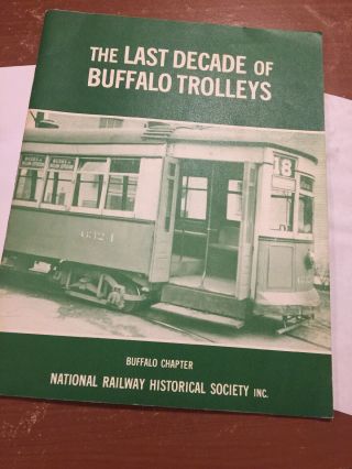 The Last Decade Of Buffalo Trolleys National Railway Historical Society