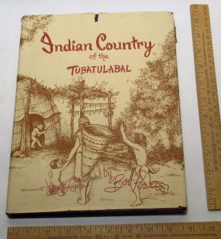 Indian Country Of The Tubatulabal - By Bob Powers - Illustrated Hb Book - Signed