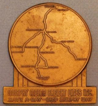 Murphy Motor Freight Lines Inc " Save A - Day - Ship Murphy Way " Medallion Mn Tr18