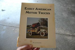 Vintage Early American Motor Trucks Book By Lloyd Van Horn