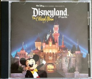 Walt Disney Records.  " The Official Album Of Disneyland Park ".  Oop Souvenir Cd