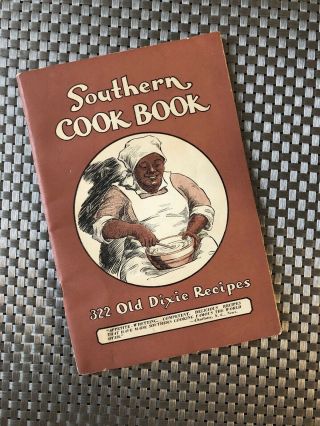 Vintage Southern Cook Book Of Fine Old Recipes 322 Old Dixie Recipes © 1939