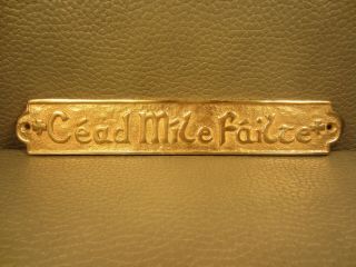 Irish Welcome Sign " Cead Mile Failte " Brass Wall Door Plaque 9 X 1.  5 Inches