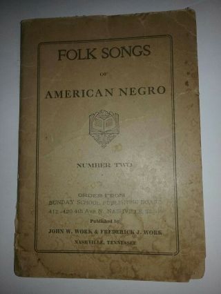 Rare 1907 " Folk Songs Of The American Negro 2 " John W Work Nashville Tn