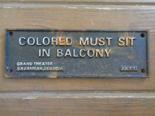 Cast Iron Segregation Sign Colored Must Sit In Balcony Savannah Ga July 1931