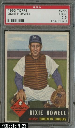 1953 Topps 255 Dixie Howell Brooklyn Dodgers Psa 5.  5 Ex,