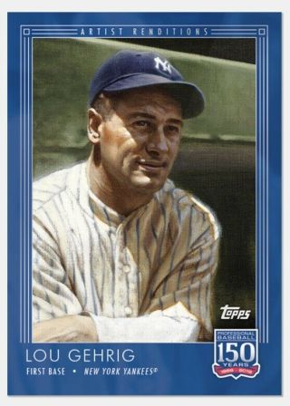 2019 Topps 150 Years Of Baseball 27 Lou Gehrig Ny Yankees Legend Hof Pr: 1,  579