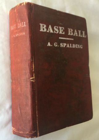 Base Ball By A.  G.  Spalding " America 