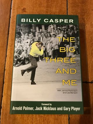 Golf Legend Billy Casper Signed Biography The Big Three And Me