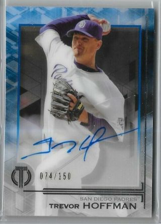 Trevor Hoffman 2019 Topps Tribute On Card Auto Blue Sp 