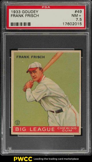 1933 Goudey Frankie Frisch 49 Psa 7.  5 Nrmt,  (pwcc)