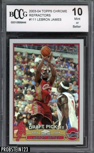 2003 - 04 Topps Chrome Refractor 111 Lebron James Cavaliers Rc Rookie Bccg 10
