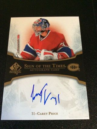 07/08 Sp Authentic Carey Price Sign Of The Times Rookie Auto Canadiens
