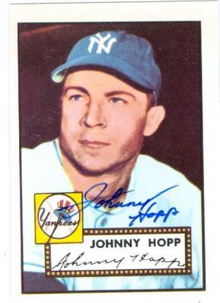 Johnny Hopp Autographed Baseball Card (yankees) 1952 Topps Reprint Set 214 (67)