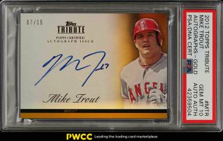 2012 Topps Tribute Gold Mike Trout Rookie Rc Psa/dna Auto /15 Mtr Psa 10 (pwcc)