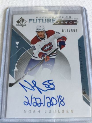 2018 - 19 Sp Authentic Noah Juulsen Future Watch Inscribed Auto 19/999 Canadiens