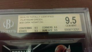2014 - 15 Totally Certified Dirk Nowitzki Platinum Green 4/5 BGS - POP 1/1 - READ 3