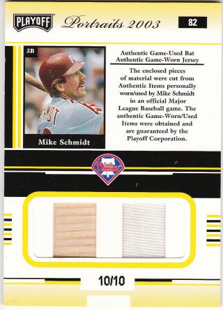 Mike Schmidt 2003 Playoff Portraits Game - Worn Jersey & Game - Bat Card /10