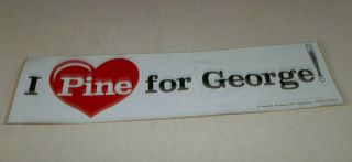 Vtg 1983 George Brett Bumper Sticker " I Pine For George " - Pine Tar Incident