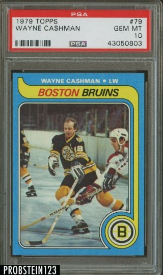 1979 Topps Hockey 79 Wayne Cashman Boston Bruins Psa 10 " Razor Sharp "